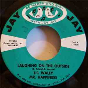Lil' Wally Mr. Happiness - Laughing On The Outside