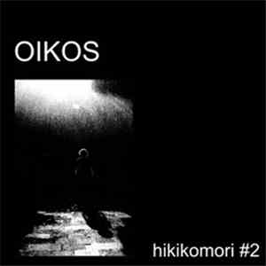 Oikos - Hikikomori#2