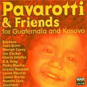 Pavarotti & Friends - Pavarotti & Friends For Guatemala And Kosovo