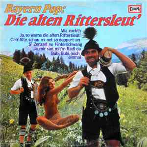 Peter Steiner, Ferdl & Alois Und Die Oberbayrischen Lanzenbrecher - Bayern Pop: Die Alten Rittersleut'