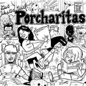 Porcharitas - Get Wasted With The Porcharitas