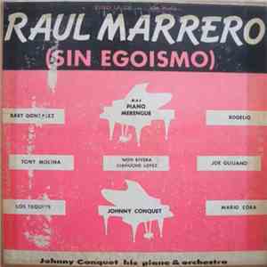 Raul Marrero, Johnny Conquet His Piano And Orchestra Mon Rivera, Tony Molina , Baby Gonzalez, Joe Quijano, Mario Cora, Juancho López, Los Sequins - Sin Egoismo