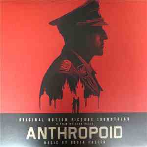 Robin Foster - Original Motion Picture Soundtrack A Film By Sean Ellis Anthropoid Music By Robin Foster