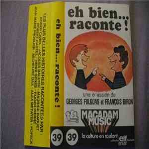 Roger Carel, Jacques Balutin, Maurice Baquet, Robert Castel, Henri Génès, Roger Pierre, Jean-Marie Proslier, Micheline Dax, Alex Metayer, Popeck - eh bien... raconte !