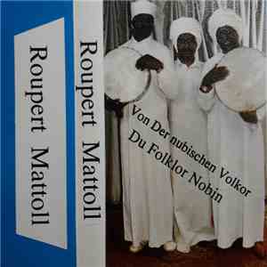 Roupert Mattoll - من الفلكلور النوبي = Von Der Nubischen Volklor = Du Folklor Nobin