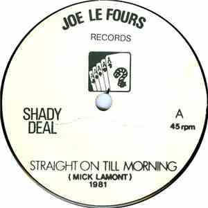 Shady Deal  - Straight On Till Morning / Time Will Tell