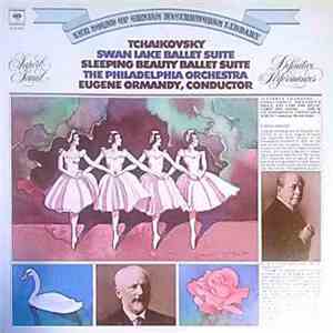 Tchaikovsky, The Philadelphia Orchestra, Eugene Ormandy - Swan Lake Ballet Suite / Sleeping Beauty Ballet Suite