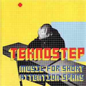Teknostep - Music For Short Attention Spans