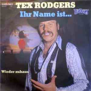 Tex Rodgers - Ihr Name Ist...