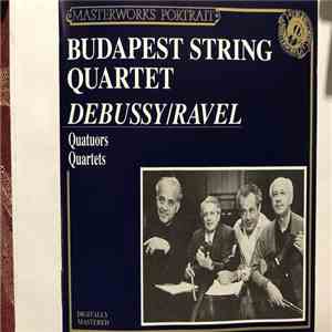 The Budapest String Quartet, Ravel / Debussy - Quartet In F Major / Quartet In G Minor, Opus 10