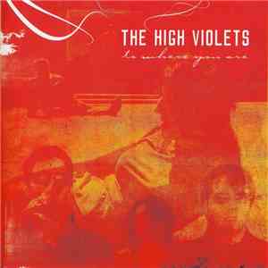 The High Violets - To Where You Are