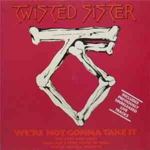 Twisted Sister - We're Not Gonna Take It