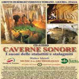Walter Maioli - Caverne Sonore - I Suoni Delle Stalattiti E Stalagmiti