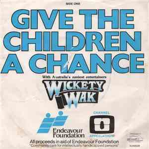 Wickety Wak - Give The Children A Chance/Queensland Medley