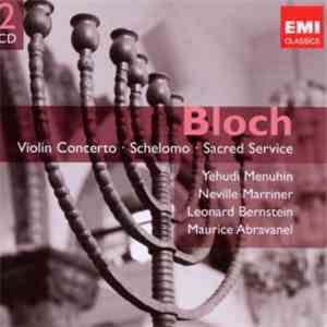 Yehudi Menuhin, Leonard Bernstein, Maurice de Abravanel & Sir Neville Marriner - Bloch: Violin Concerto / Schelomo / Sacred Service