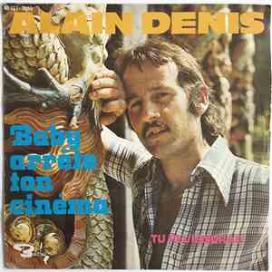 Alain Denis - Baby Arrête Ton Cinéma / Tu Reviendras