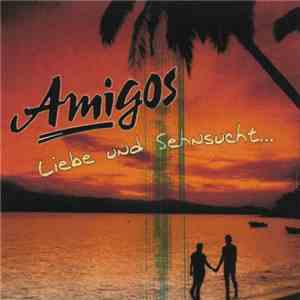 Amigos - Liebe Und Sehnsucht
