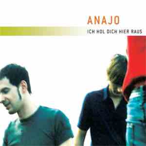 Anajo - Ich Hol Dich Hier Raus
