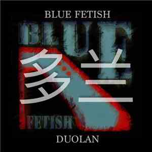 Blue Fetish - Duolan
