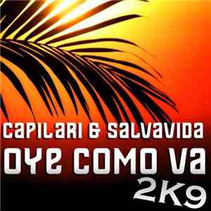 Capilari & Salvavida - Oye Como Va 2K9