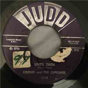 Cookie & The Cupcakes - Until Then / Close Up The Back Door