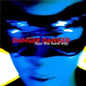 Danger Danger - Four The Hard Way