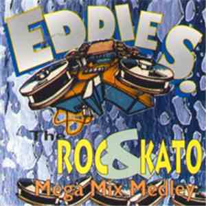 Eddie S., Roc & Kato - The Roc & Kato Mega-Mix Medley