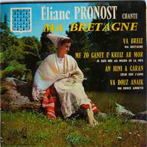 Eliane Pronost - Eliane Pronost Chante Ma Bretagne