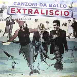 eXtraliscio - Canzoni Da Ballo