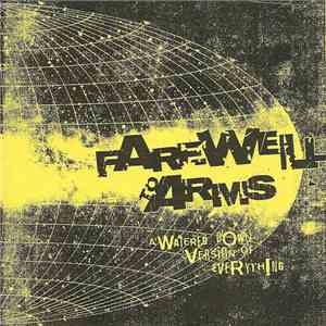 Farewell To Arms  - A Watered Down Version Of Everything