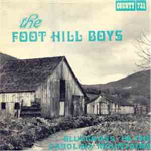 Foot Hill Boys - Bluegrass In The Carolina Mountains