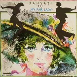 Fr. Loewe / Orchestra Jack First - Dansați Cu „My Fair Lady“