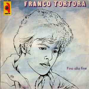 Franco Tortora - Fino Alla Fine