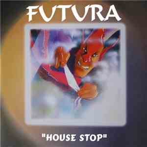 Futura  - House Stop