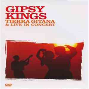 Gipsy Kings - Tierra Gitana & Live In Concert