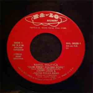 Happy Louie And Julcia Polka Band - Karol Wojtyla "Our First Polish Pope" / John Paul II "Our First Polish Pope"
