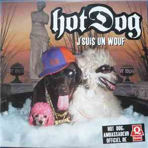 Hot Dog  - J'Suis Un Wouf