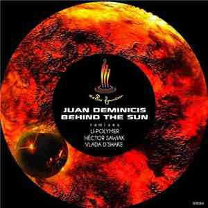 Juan Deminicis - Behind The Sun (Remix Edition)