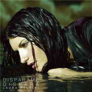Laura Pausini - Disparame Dispara