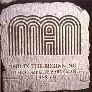 Man - And In The Beginning...The Complete Early Man 1968-69