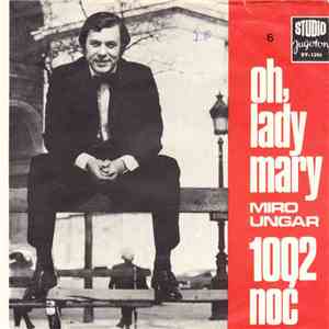 Miro Ungar - Oh, Lady Mary / 1002. Noć