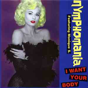 Nymphomania Featuring Monique S. - I Want Your Body