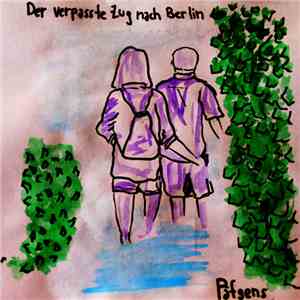 Päfgens - Der Verpasste Zug Nach Berlin