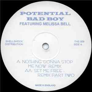 Potential Bad Boy Featuring Melissa Bell - Nothing Gonna Stop Me Now (Remix) / Set Me Free (Remix)
