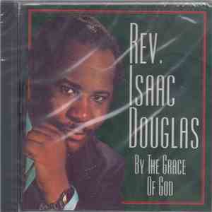 Rev. Isaac Douglas - By The Grace Of God