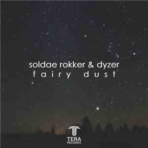 Soldae Rokker, Dyzer - Fairy Dust