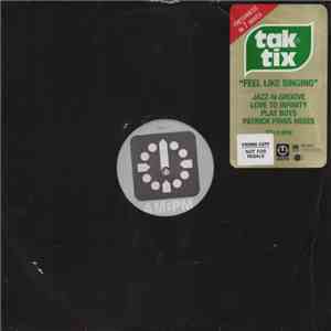Tak Tix - Feel Like Singing