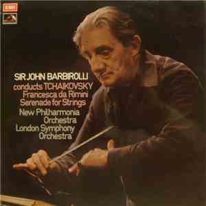 Tchaikovsky, Sir John Barbirolli, New Philharmonia Orchestra, London Symphony Orchestra - Francesca Da Rimini / Serenade For Strings