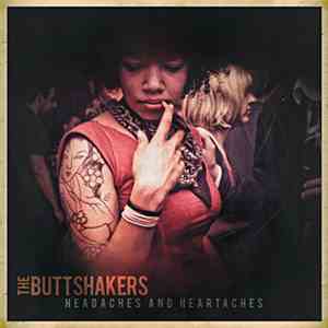 The Buttshakers - Headaches And Heartaches