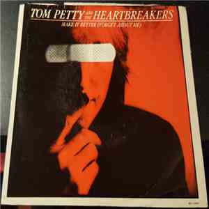 Tom Petty And The Heartbreakers - Make It Better (Forget About Me)